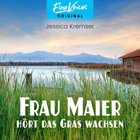 Hörbüch “Frau Maier hört das Gras wachsen - Chiemgau-Krimi, Band 2 (ungekürzt) – Jessica Kremser”