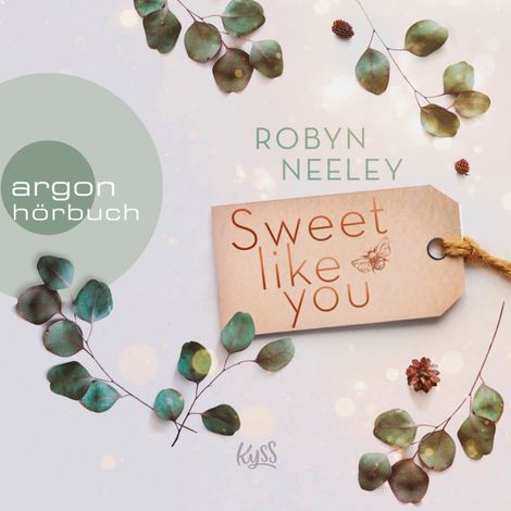 Hörbüch “Sweet like you - Honey-Springs-Reihe, Band 1 (Ungekürzte Lesung) – Robyn Neeley”