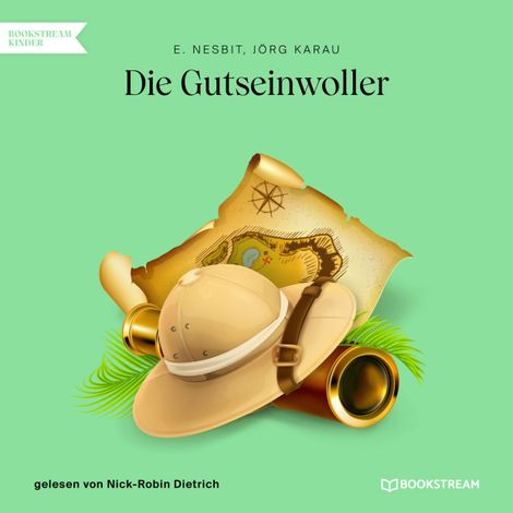Hörbüch “Die Gutseinwoller (Ungekürzt) – E. Nesbit, Jörg Karau”