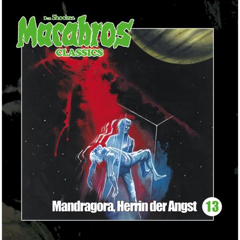 Hörbüch “Macabros - Classics, Folge 13: Mandragora, Herrin der Angst – Dan Shocker”