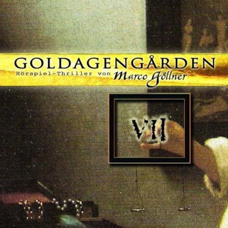 Hörbüch “Goldagengarden, Folge 7 – Marco Göllner”