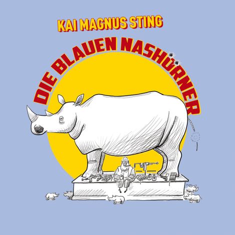 Hörbüch “Die blauen Nashörner – Kai Magnus Sting”