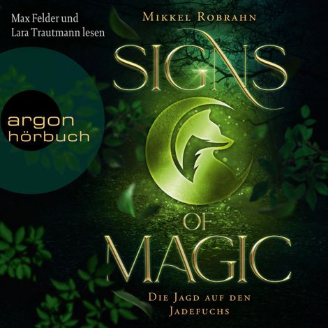 Hörbüch “Die Jagd auf den Jadefuchs - Signs of Magic, Band 1 (Ungekürzte Lesung) – Mikkel Robrahn”