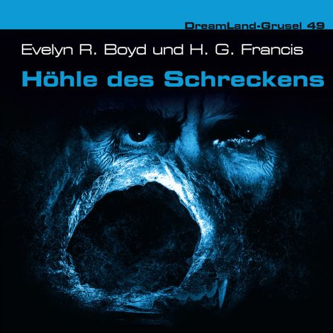 Hörbüch “Dreamland Grusel, Folge 49: Höhle des Schreckens – H. G. Francis, Evelyn Boyd, Thomas Birker”
