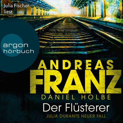 Hörbüch “Der Flüsterer - Julia Durant ermittelt, Band 20 (Ungekürzt) – Andreas Franz, Daniel Holbe”