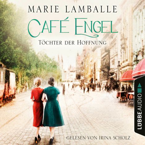 Hörbüch “Töchter der Hoffnung - Café-Engel-Saga, Teil 3 (Gekürzt) – Marie Lamballe”