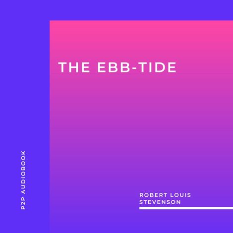 Hörbüch “The Ebb-Tide (Unabridged) – Robert Louis Stevenson”