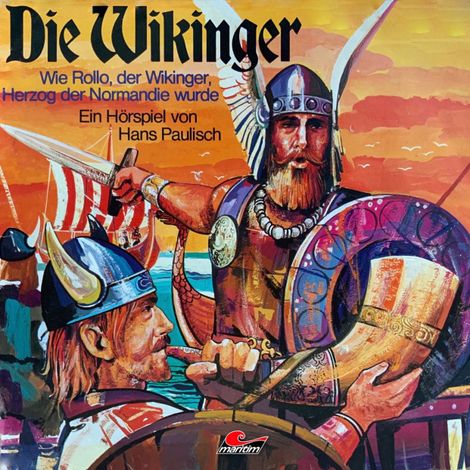 Hörbüch “Die Wikinger, Folge 1: Wie Rollo, der Wikinger, Herzog der Normandie wurde – Hans Paulisch”