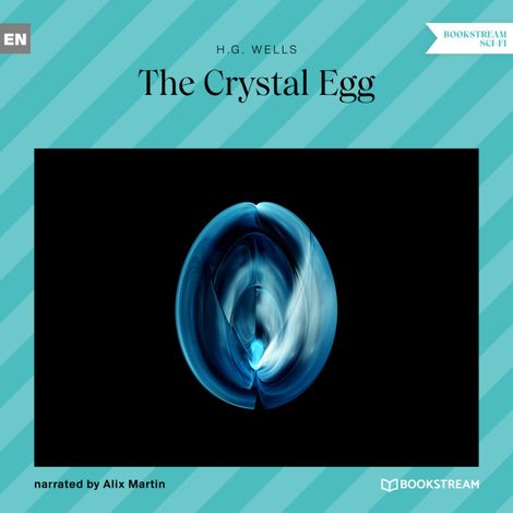 Hörbüch “The Crystal Egg (Unabridged) – H. G. Wells”