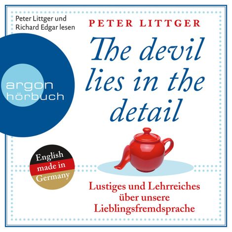 Hörbüch “The Devil Lies in the Detail - Lustiges und Lehrreiches über unsere Lieblingsfremdsprache (Gekürzte Fassung) – Peter Littger”