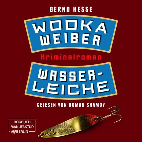 Hörbüch “Wodka, Weiber, Wasserleiche - Privatdetektiv Sven Rübel, Band 2 (ungekürzt) – Bernd Hesse”