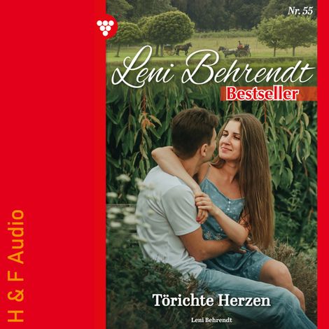 Hörbüch “Törichte Herzen - Leni Behrendt Bestseller, Band 55 (ungekürzt) – Leni Behrendt”