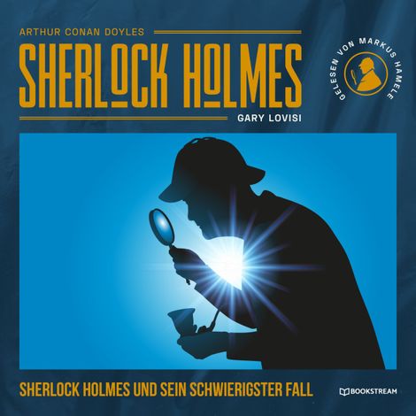 Hörbüch “Sherlock Holmes und sein schwierigster Fall (Ungekürzt) – Arthur Conan Doyle, Gary Lovisi”