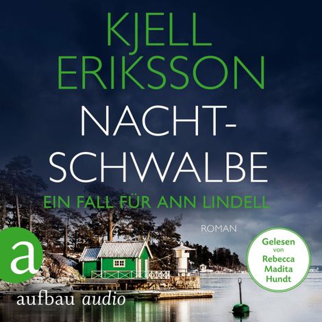 Hörbüch “Nachtschwalbe - Ein Fall für Ann Lindell, Band 3 (Ungekürzt) – Kjell Eriksson”