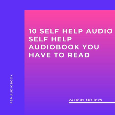 Hörbüch “10 Self Help Audio Self Help audioBook you have to read (Unabridged) – Napoleon Hill, James Allen, B.F. Austinmehr ansehen”