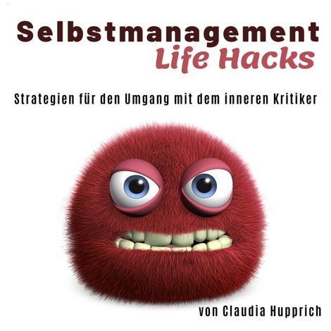 Hörbüch “Wusel Life Hacks - Strategien für den Umgang mit dem inneren Kritiker (Ungekürzt) – Claudia Hupprich”