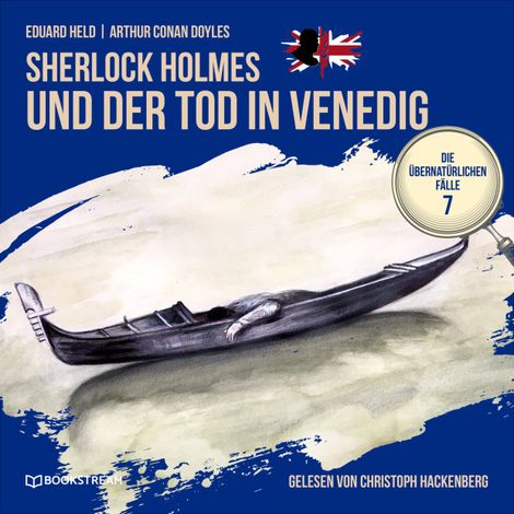 Hörbüch “Sherlock Holmes und der Tod in Venedig - Die übernatürlichen Fälle, Folge 7 (Ungekürzt) – Arthur Conan Doyle, Eduard Held”