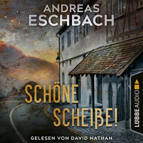 Hörbüch “Schöne Scheiße! (Ungekürzt) – Andreas Eschbach”