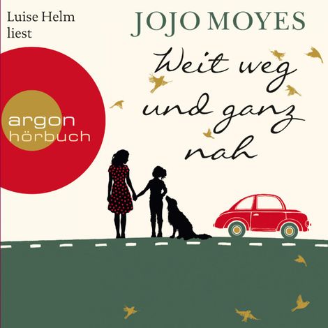 Hörbüch “Weit weg und ganz nah (Ungekürzte Lesung) – Jojo Moyes”