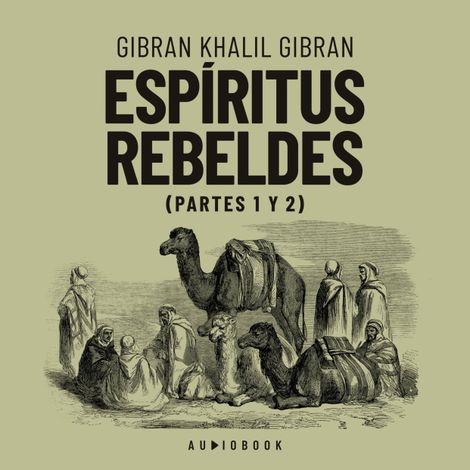 Hörbüch “Espiritus rebeldes (Completo) – Gibran Khalil Gibran”