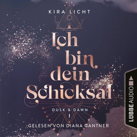 Hörbüch “Ich bin dein Schicksal - Dusk & Dawn, Teil 1 (Ungekürzt) – Kira Licht”