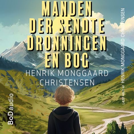 Hörbüch “Manden der sendte Dronningen en bog (uforkortet) – Henrik Monggaard Christensen”