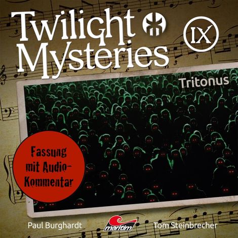 Hörbüch “Twilight Mysteries, Die neuen Folgen, Folge 9: Tritonus (Fassung mit Audio-Kommentar) – Erik Albrodt, Paul Burghardt, Tom Steinbrecher”