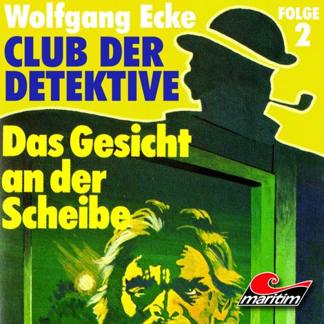 Hörbüch “Club der Detektive, Folge 2: Das Gesicht an der Scheibe – Wolfgang Ecke”