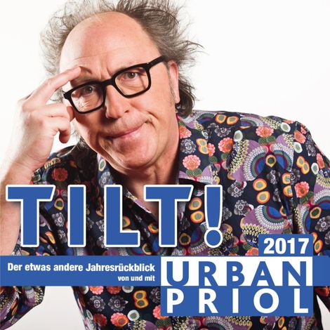 Hörbüch “TILT! Der etwas andere Jahresrückblick 2017 – Urban Priol”