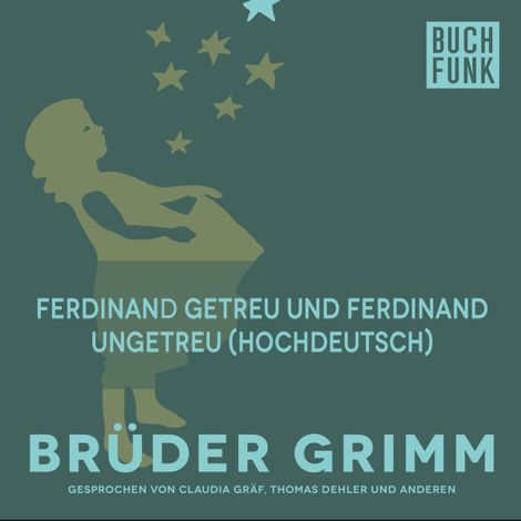 Hörbüch “Ferdinand getreu und Ferdinand ungetreu (Hochdeutsch) – Brüder Grimm”