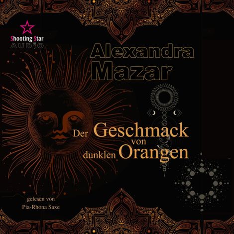 Hörbüch “Der Geschmack von dunklen Orangen - Orangenblüten-Saga, Band 2 (ungekürzt) – Alexandra Mazar”