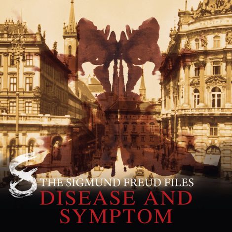 Hörbüch “A Historical Psycho Thriller Series - The Sigmund Freud Files, Episode 8: Disease and Symptom – Heiko Martens”