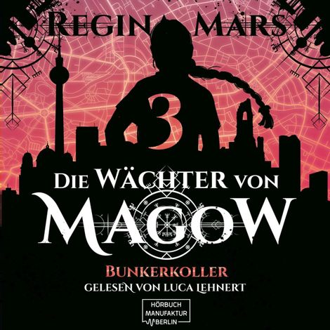 Hörbüch “Bunkerkoller - Die Wächter von Magow, Band 3 (ungekürzt) – Regina Mars”