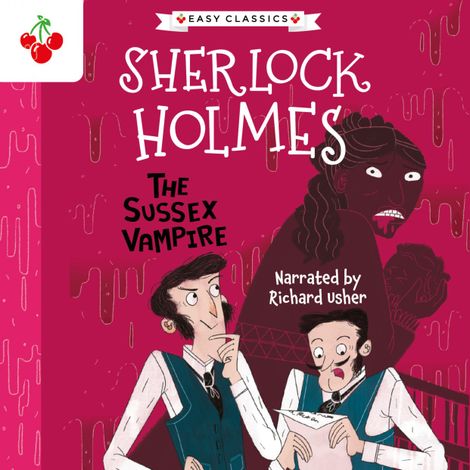Hörbüch “The Sussex Vampire - The Sherlock Holmes Children's Collection: Shadows, Secrets and Stolen Treasure (Easy Classics), Season 1 (Unabridged) – Sir Arthur Conan Doyle”