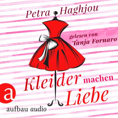 Hörbüch “Kleider machen Liebe (Ungekürzt) – Petra Haghjou”