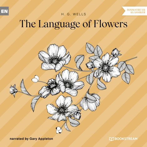 Hörbüch “The Language of Flowers (Unabridged) – H. G. Wells”