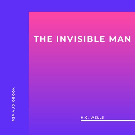 Hörbüch “The Invisible Man (Unabridged) – H.G. Wells”