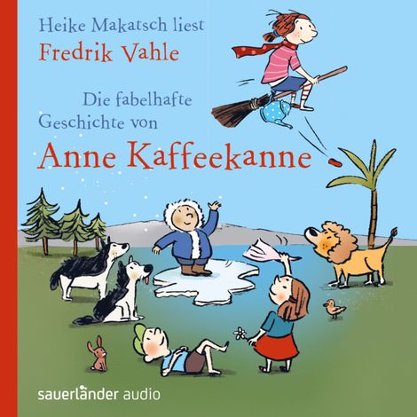 Hörbüch “Die fabelhafte Geschichte von Anne Kaffeekanne (ungekürzt) – Fredrik Vahle”