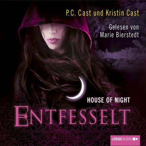 Hörbüch “House of Night, Teil 11: Entfesselt – Kristin Cast, P.C. Cast”