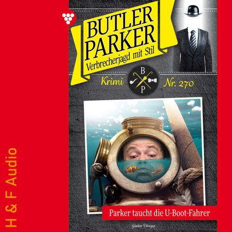 Hörbüch “Parker taucht die U-Boot-Fahrer - Butler Parker, Band 270 (ungekürzt) – Günter Dönges”