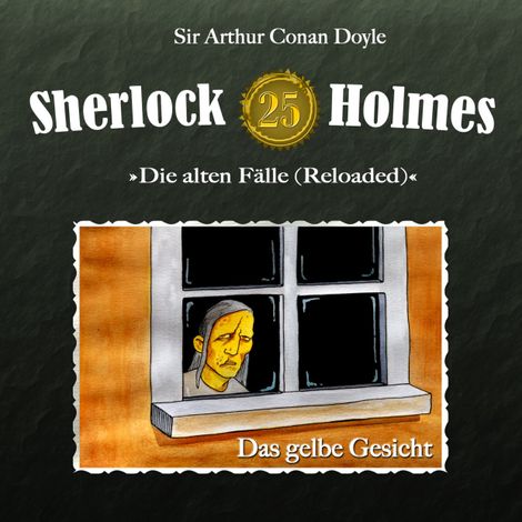 Hörbüch “Sherlock Holmes, Die alten Fälle (Reloaded), Fall 25: Das gelbe Gesicht – Arthur Conan Doyle”