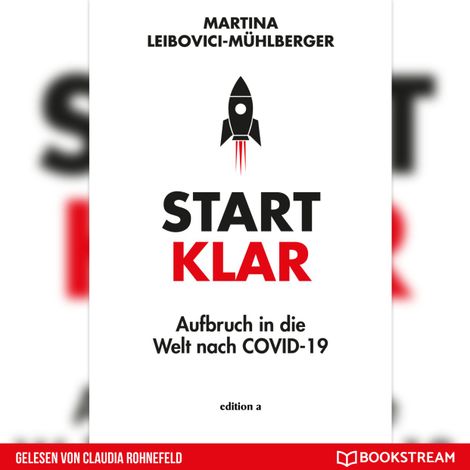 Hörbüch “Startklar - Aufbruch in die Welt nach COVID-19 (Ungekürzt) – Martina Leibovici-Mühlberger”