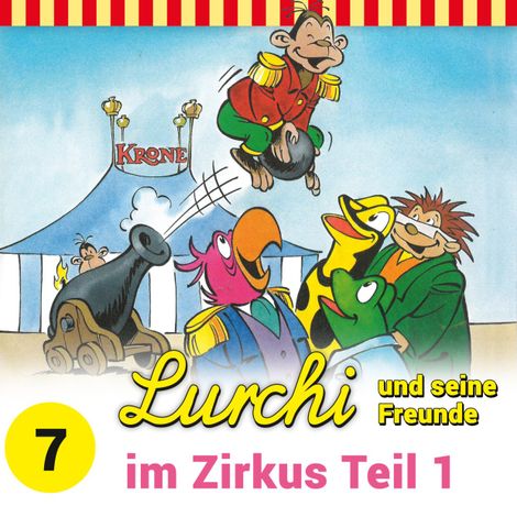Hörbüch “Lurchi und seine Freunde, Folge 7: Lurchi und seine Freunde im Zirkus, Teil 1 – Sybille Anger”