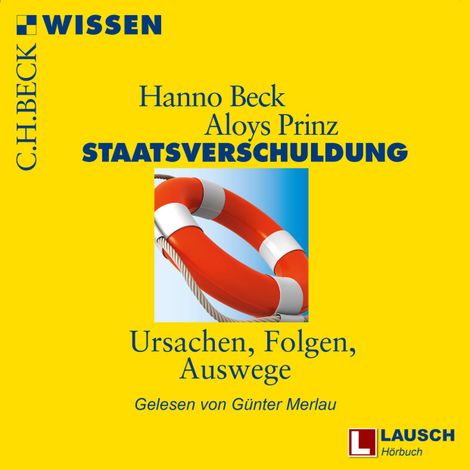 Hörbüch “Staatsverschuldung - LAUSCH Wissen, Band 7 (Ungekürzt) – Hanno Beck, Aloys Prinz”