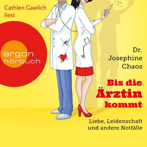 Hörbüch “Bis die Ärztin kommt - Liebe, Leidenschaft und andere Notfälle – Dr. Josephine Chaos”