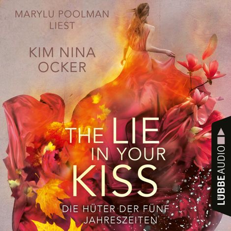 Hörbüch “The Lie in Your Kiss - Die Hüter der fünf Jahreszeiten, Teil 1 (Ungekürzt) – Kim Nina Ocker”