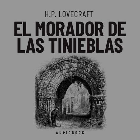Hörbüch “El morador de las tinieblas (Completo) – H.P. Lovecraft”