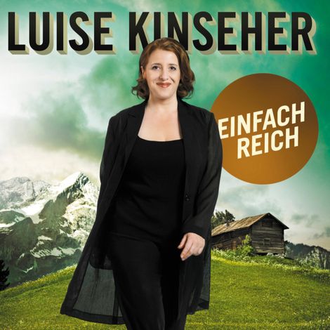 Hörbüch “Luise Kinseher, Einfach reich – Luise Kinseher”
