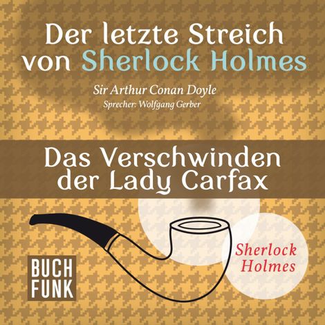 Hörbüch “Das Verschwinden der Lady Francis Carfax - Der letzte Streich, Band 6 (Ungekürzt) – Sir Arthur Conan Doyle”