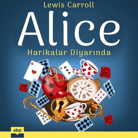 Hörbüch “Alice Harikalar Diyarında – Lewis Carroll”